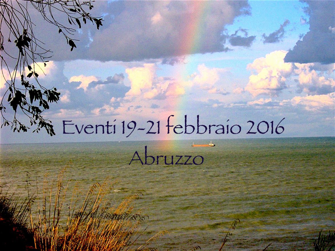 Eventi weekend 19 – 21 febbraio 2016 | Mamma, dove mi porti? Abruzzo e dintorni
