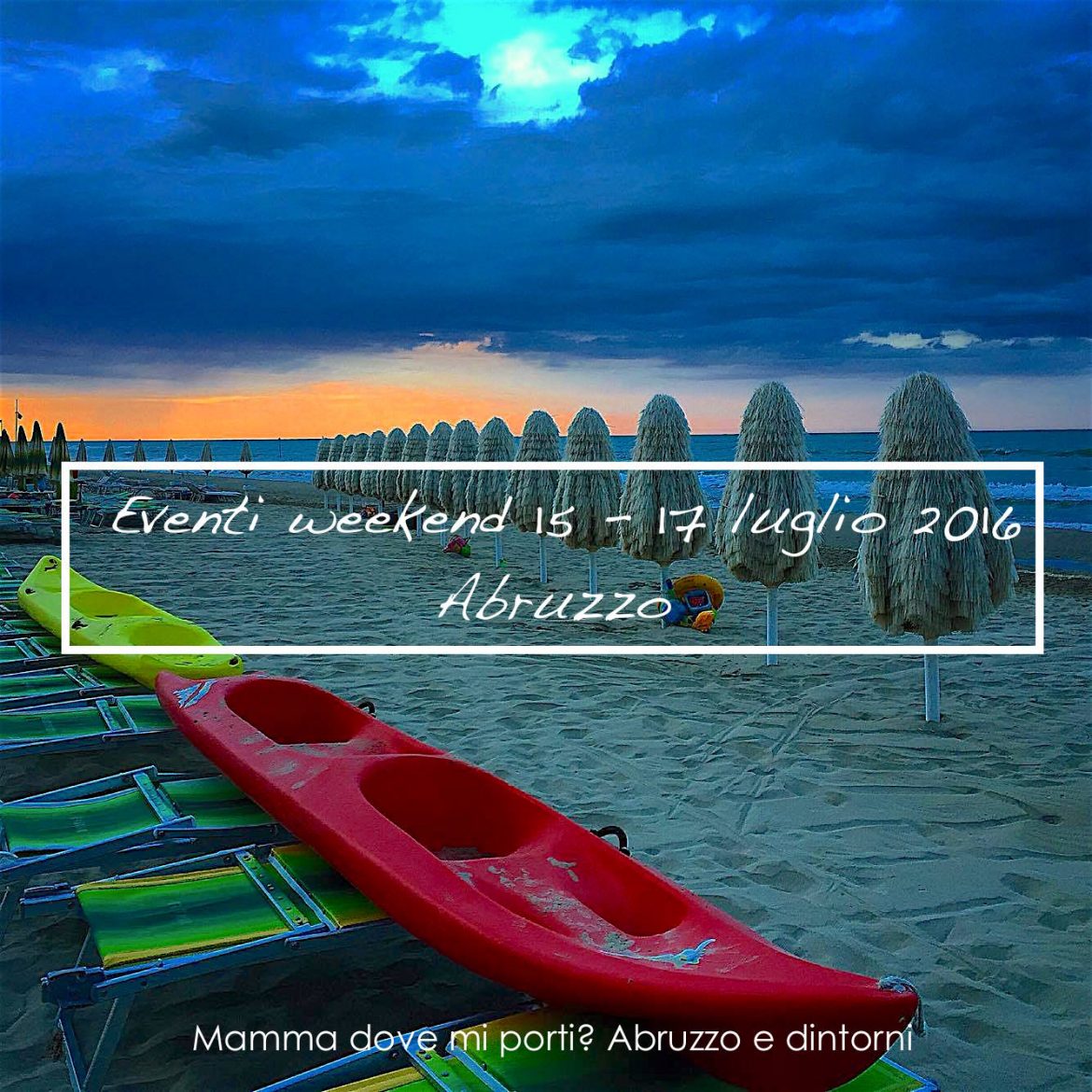 Eventi per famiglie in Abruzzo weekend 15 – 17 luglio 2016 | Mamma dove mi porti? Abruzzo e dintorni