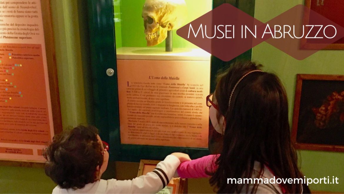 Bambini e Musei in Abruzzo: quali e dove sono?