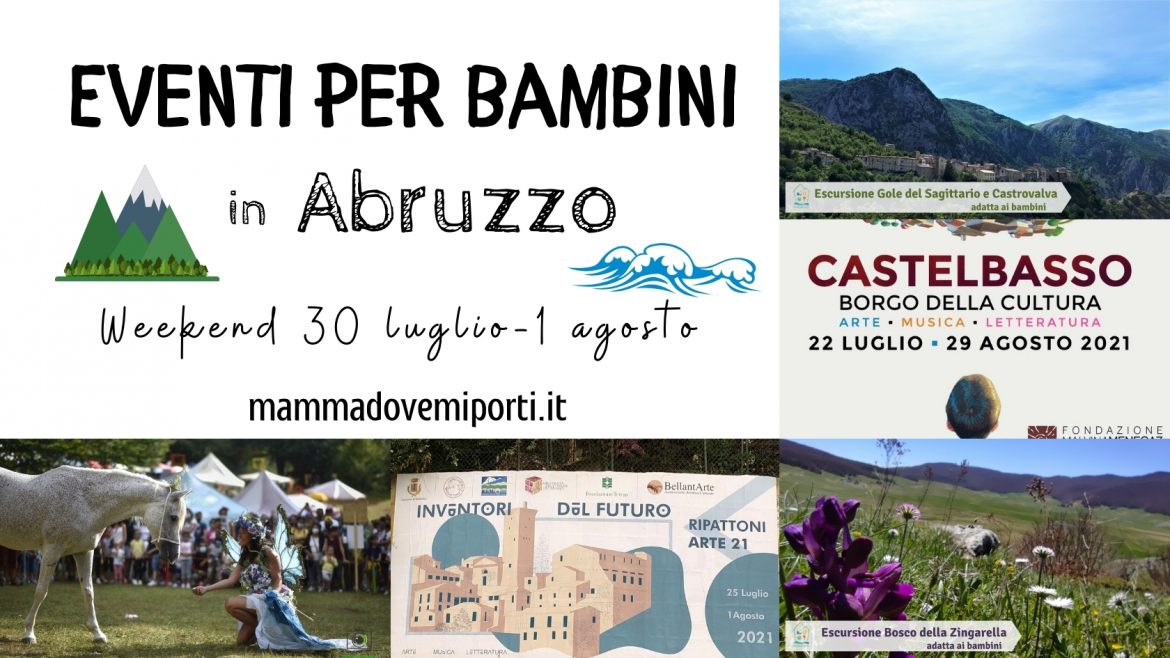 Eventi per bambini in Abruzzo weekend 30 luglio-1 agosto 2021