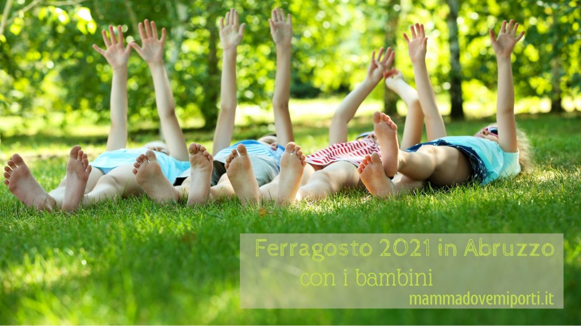 Ferragosto 2021 in Abruzzo con i bambini: gli eventi per le famiglie