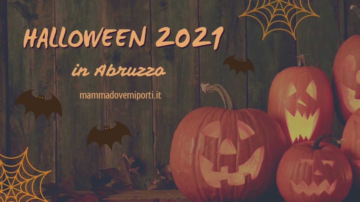 Halloween in Abruzzo 2021: feste, laboratori, dolcetto o scherzetto?
