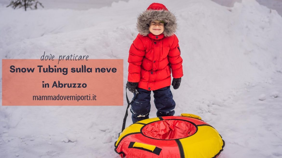 Snow Tubing sulla neve in Abruzzo: divertimento in montagna con i bambini