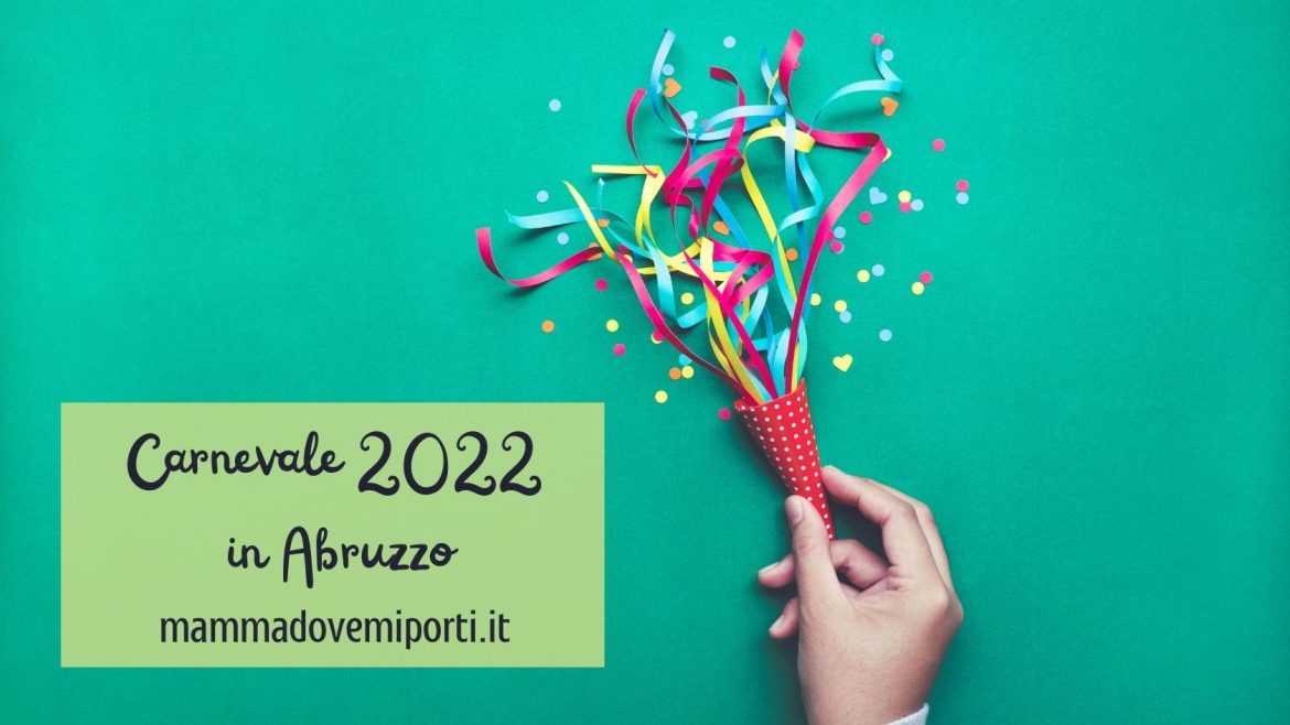 Carnevale in Abruzzo 2022 per bambini: feste, laboratori e spettacoli