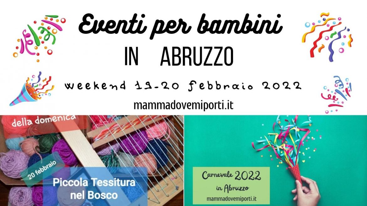 Eventi per bambini in Abruzzo weekend 19-20 febbraio 2022