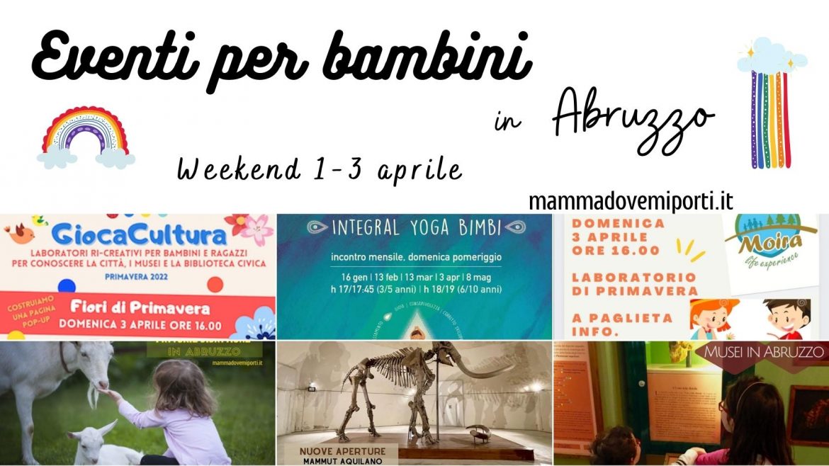 Eventi per bambini in Abruzzo weekend 1-3 aprile 2022