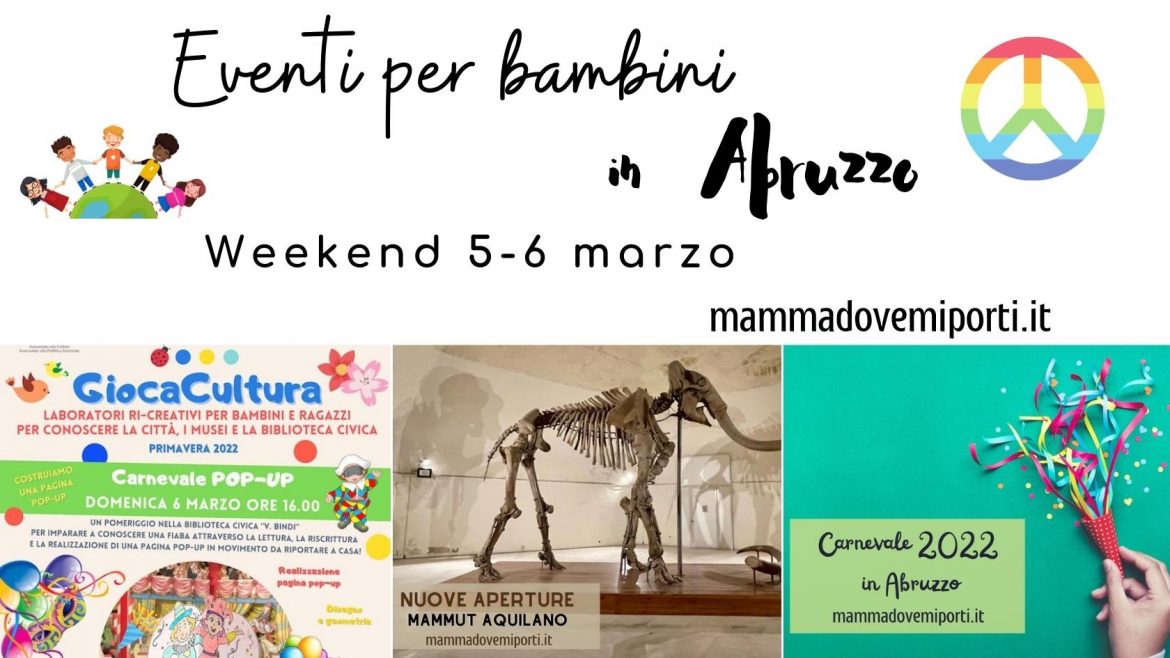 Eventi per bambini in Abruzzo weekend 5-6 marzo 2022