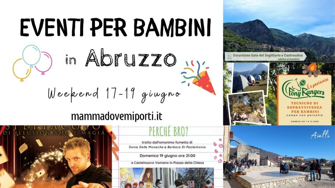 Eventi per bambini in Abruzzo weekend 17-19 giugno 2022