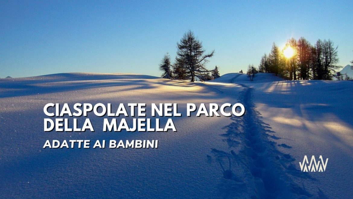 Ciaspolate sulla Maiella adatte ai bambini di Walk Wild