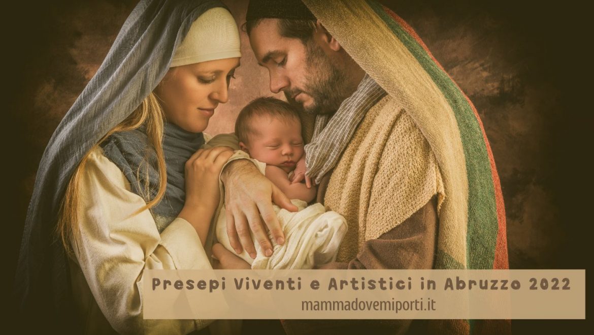Presepi viventi e artistici in Abruzzo 2022: quando e dove sono?