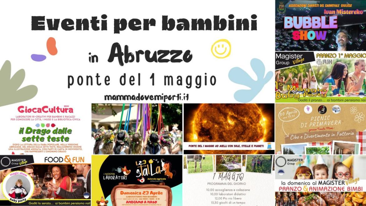Ponte 1 maggio 2023 in Abruzzo con i bambini cosa fare e cosa vedere