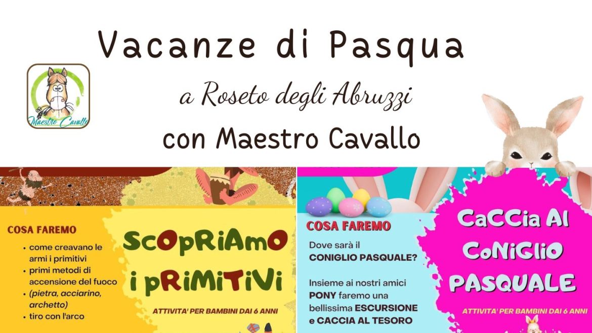 Vacanze di Pasqua a Roseto degli Abruzzi con Maestro Cavallo