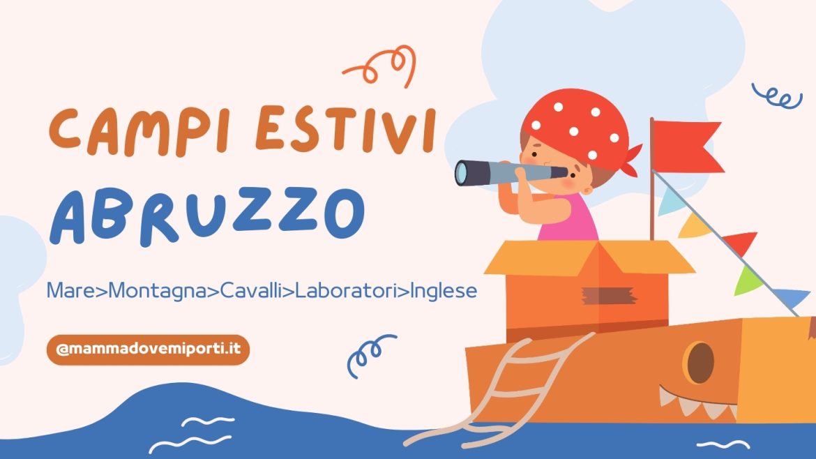 Campi estivi 2023 in Abruzzo per bambini e ragazzi