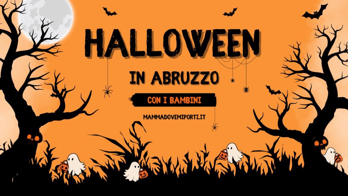 Halloween in Abruzzo 2023 con i bambini cosa fare e dove andare