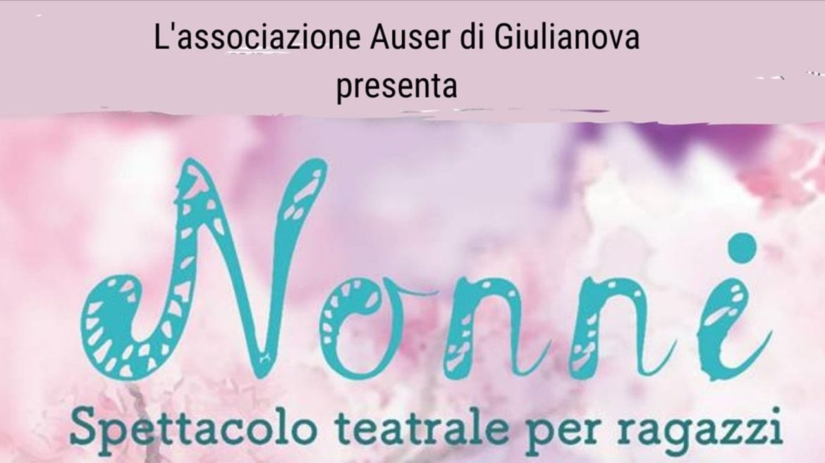 Nonni a Giulianova spettacolo teatrale per bambini e ragazzi