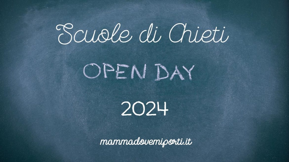Open Day Scuole Chieti 2024 ed iscrizioni anno scolastico 2024-2025