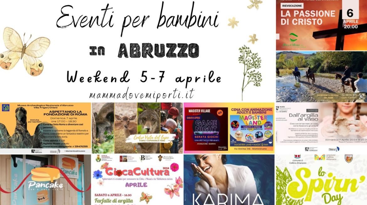Eventi per bambini in Abruzzo weekend 5-7 aprile 2024