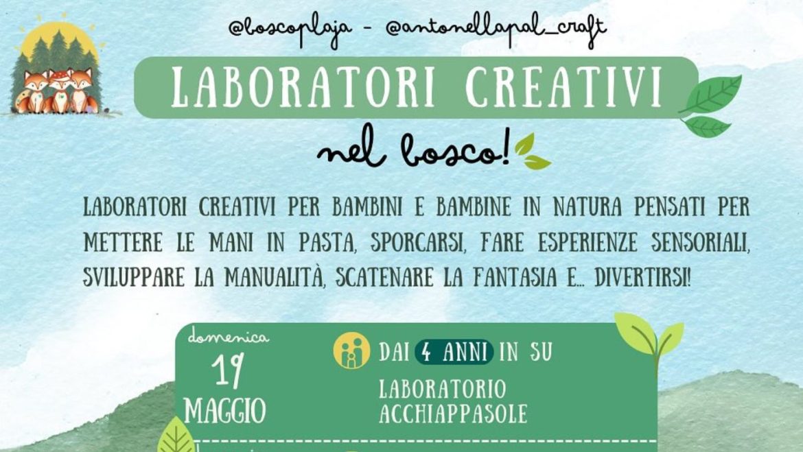 Laboratori creativi nel bosco a Introdacqua da Bosco Plaja