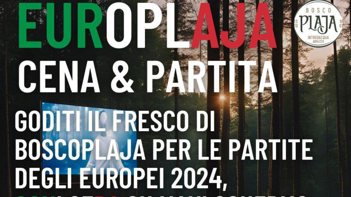 Bosco Plaja apre tutte le sere e tifa gli Europei con maxischermo