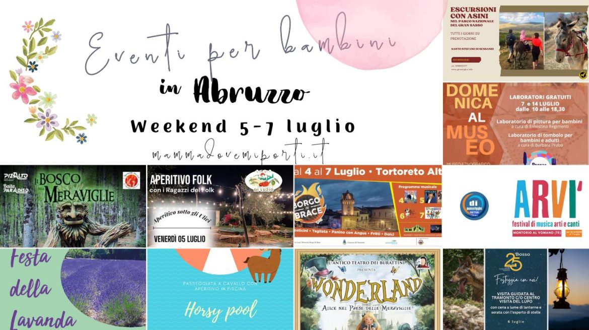 Eventi per bambini in Abruzzo weekend 5-7 luglio 2024