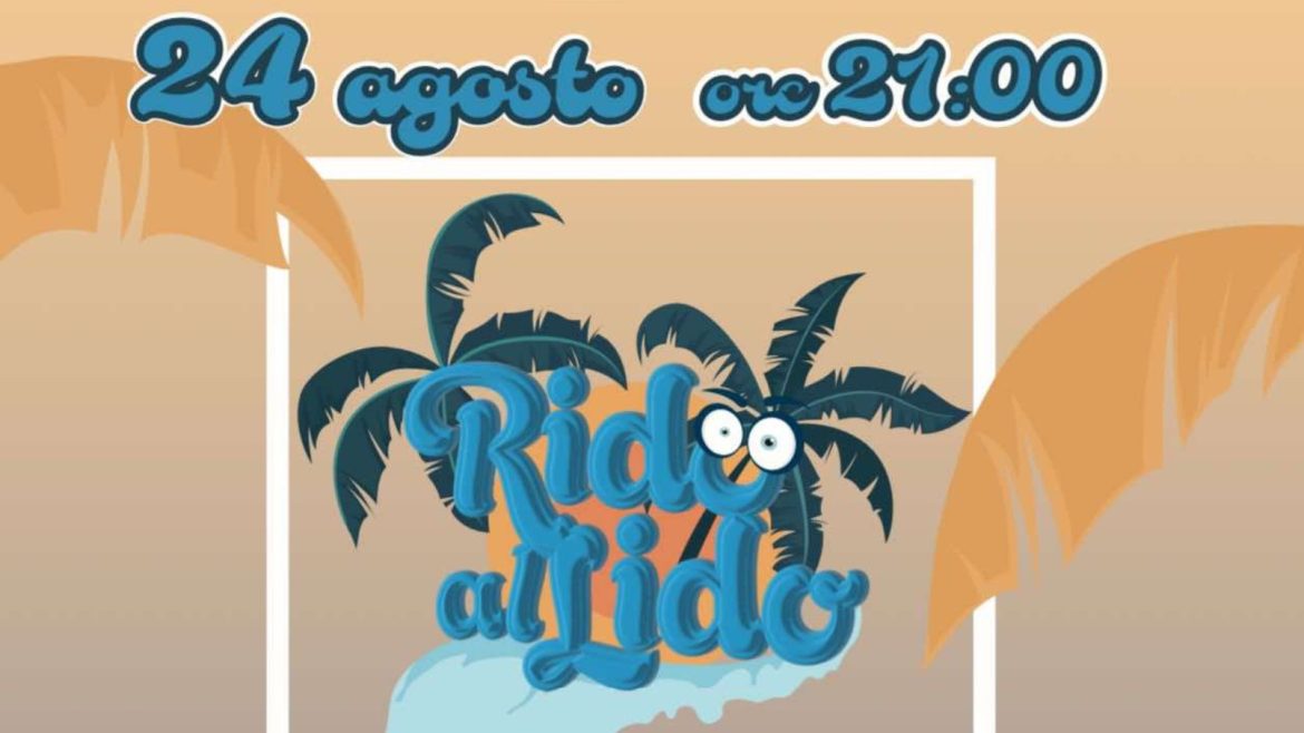 Rido al Lido a Tortoreto arriva il cabaret sul lungomare