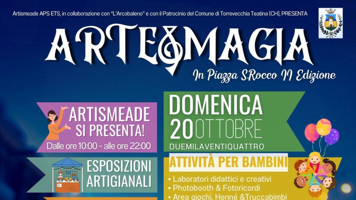 Arte e Magia a Torrevecchia Teatina spettacoli, laboratori e relax