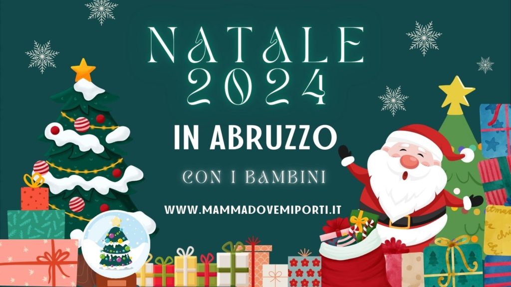 Natale in Abruzzo 2024 con i bambini