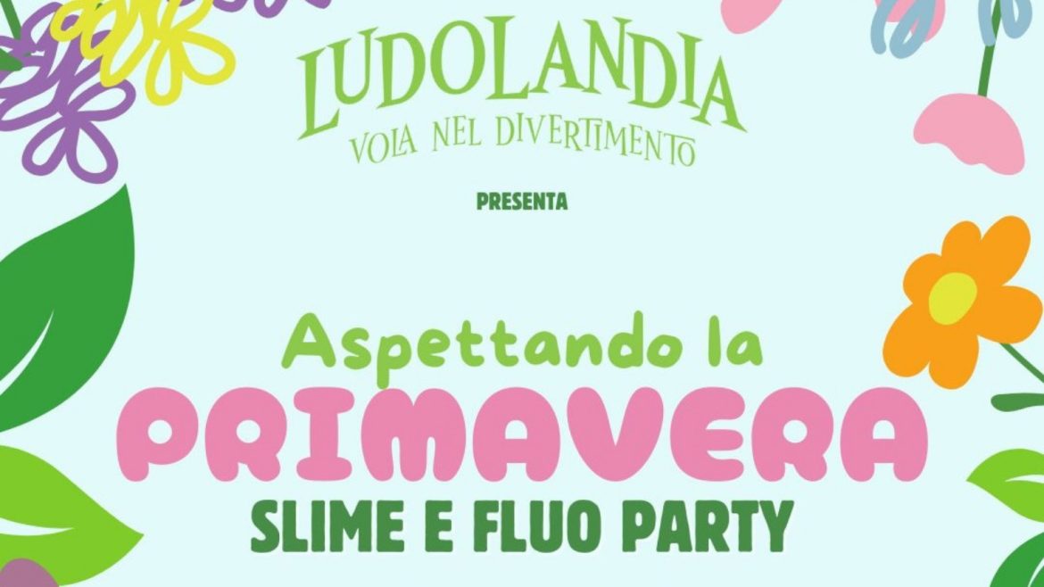 Aspettando la primavera a Cepagatti slime e Fluo party di Ludolandia