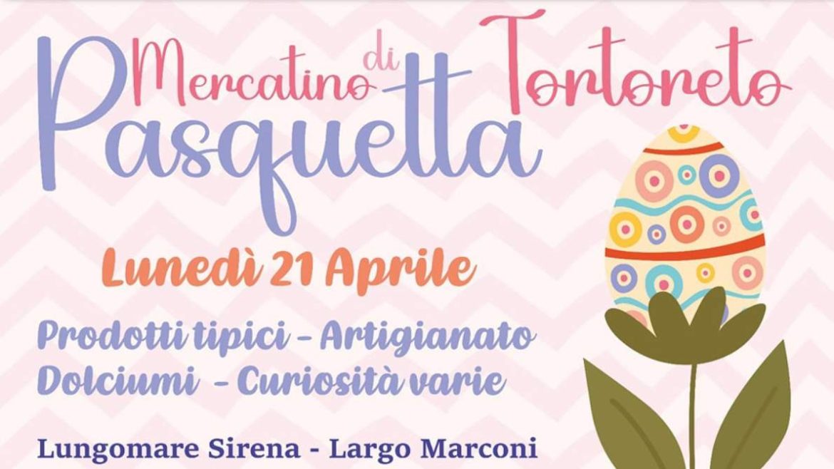Mercatino di Pasquetta a Tortoreto prodotti tipici, artigianato e dolci