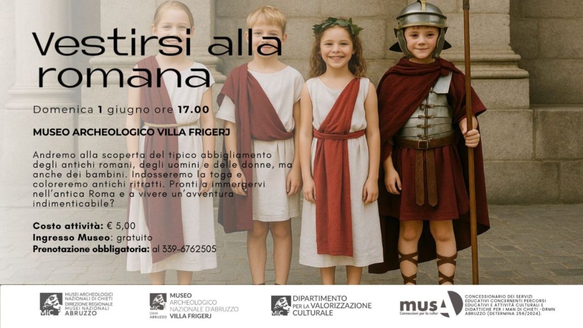 Vestirsi alla romana al Museo Archeologico Villa Frigerj a Chieti