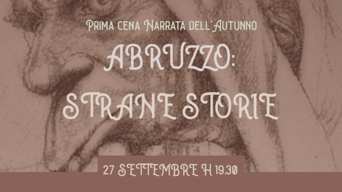 “Abruzzo: strane storie” Cena Narrata a Civitiquana musica racconti e cibo della tradizione