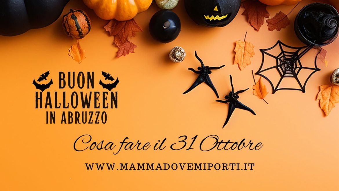 Cosa fare il 31 ottobre in Abruzzo ad Halloween eventi per bambini
