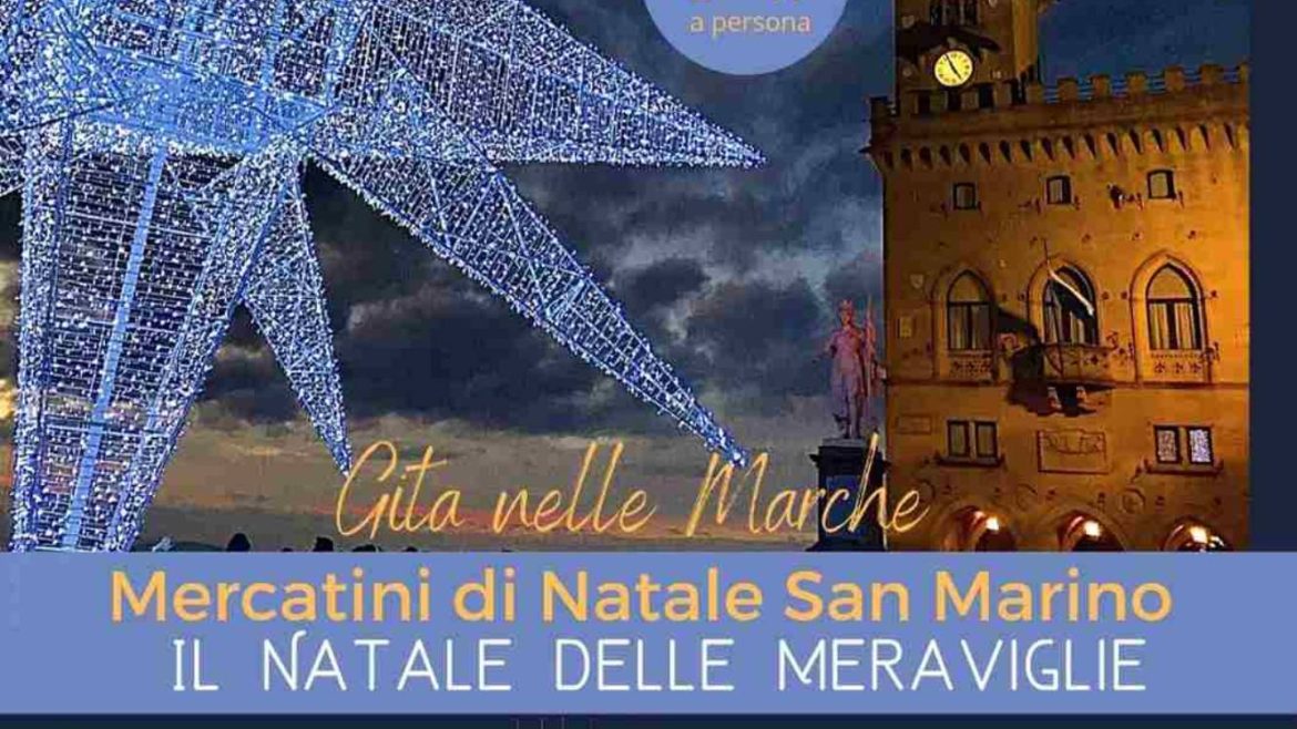 Gita a San Marino al Natale delle Meraviglie luminarie, Mercatini e spettacoli