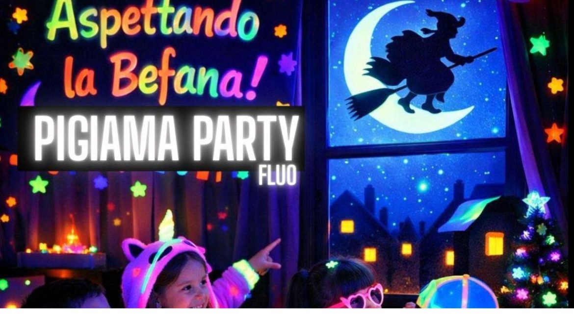 Aspettando la Befana Pigiama Party Fluo a Pescara con o senza pernotto
