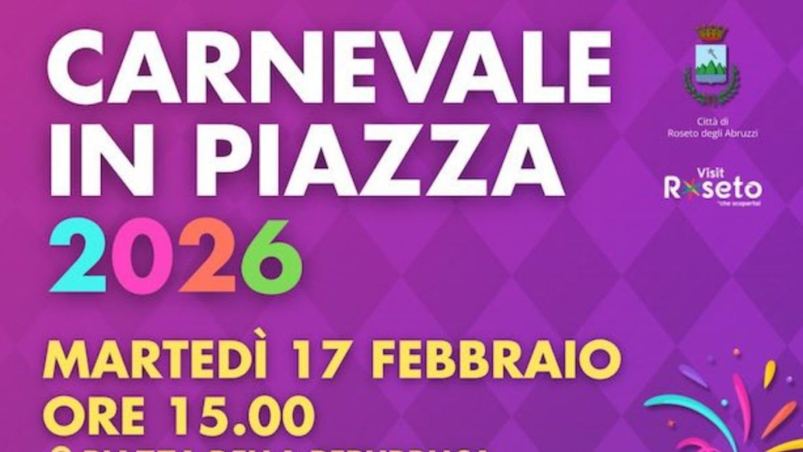 Carnevale in Piazza 2026 a Roseto degli Abruzzi animazione, sfilata, truccabimbi, fuoco