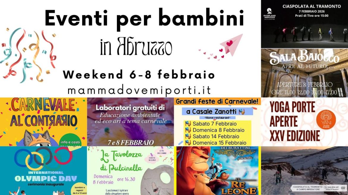 Cosa fare dal 6 all’8 febbraio 2026 in Abruzzo eventi per bambini e adulti