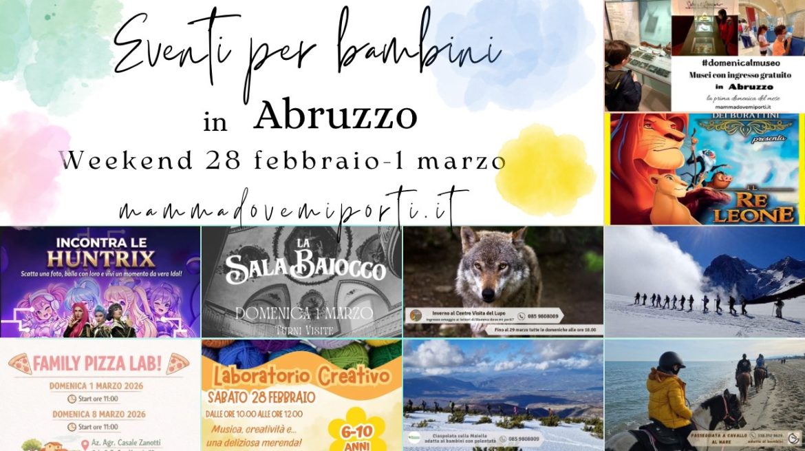 Cosa fare il 28 febbraio e il 1 marzo 2026 in Abruzzo eventi per bambini e adulti