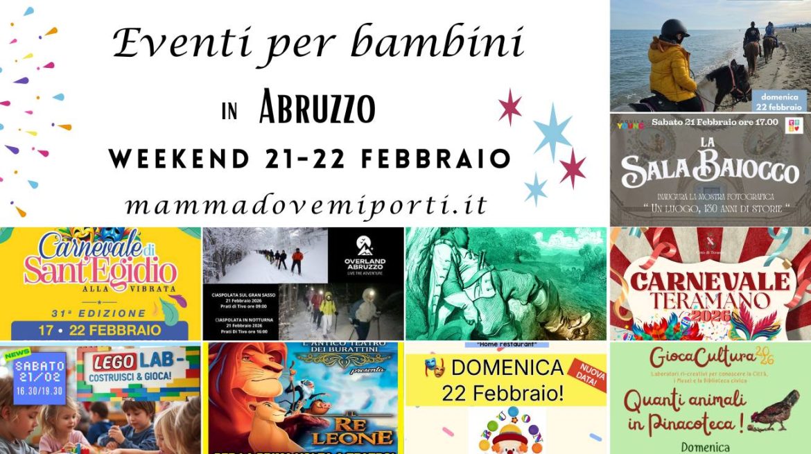 Cosa fare il 21 e il 22 febbraio 2026 in Abruzzo eventi per bambini e adulti