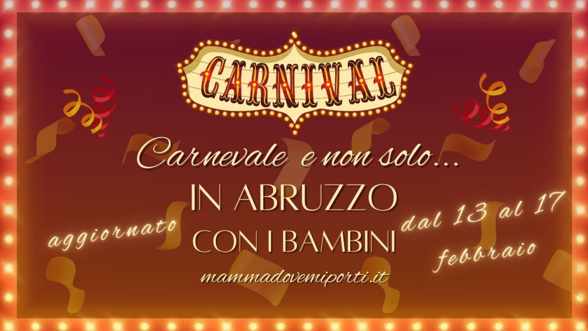 Cosa fare dal 13 al 17 febbraio 2026 in Abruzzo eventi per bambini e adulti