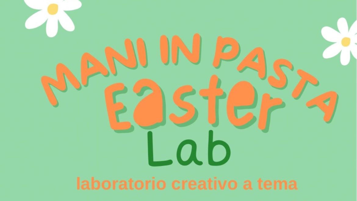 “Mani in Pasta Easter Lab” laboratorio creativo di pasta di zucchero per bambini a Sant’Egidio alla Vibrata