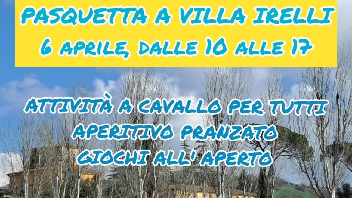 Pasquetta a Villa Irelli natura, cavalli, giochi all’aperto e buon cibo