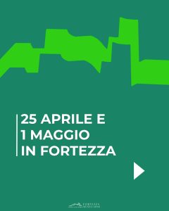 25 aprile e 1 maggio in Fortezza a Civitella del Tronto