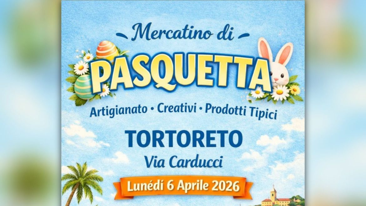 Mercatino di Pasquetta 2026 a Tortoreto artigianato, creativi e prodotti tipici