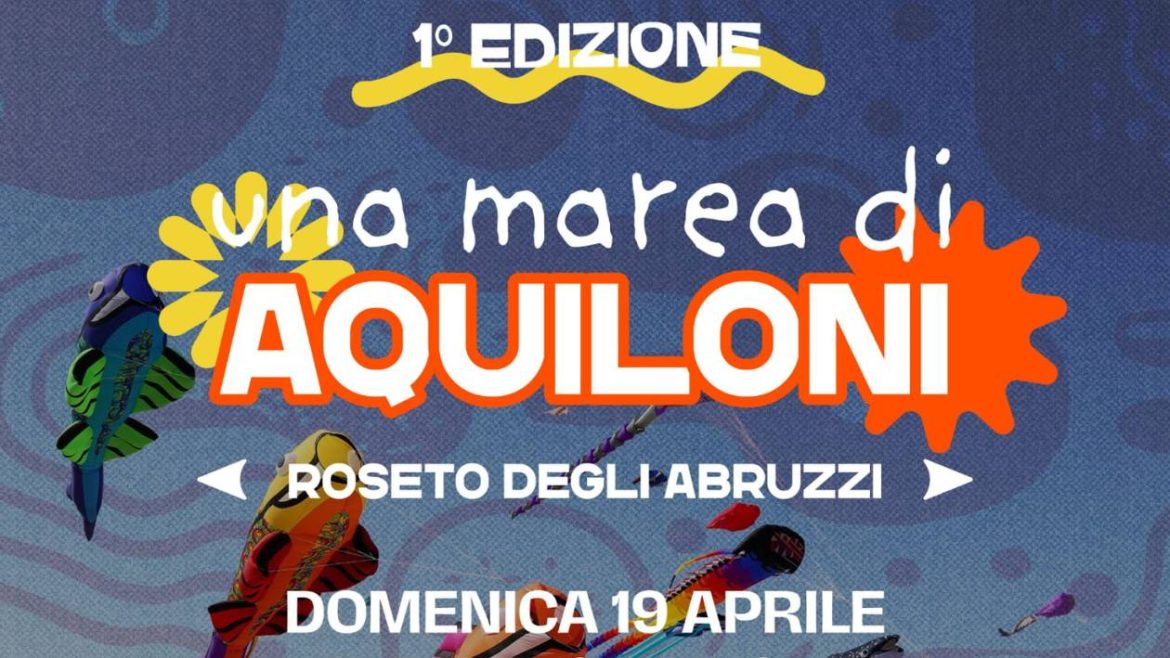 “Una Marea di Aquiloni” a Roseto degli Abruzzi aquiloni, acrobazie e laboratori