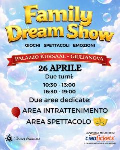 Family Dream Show a Giulianova giochi, spettacoli, emozioni