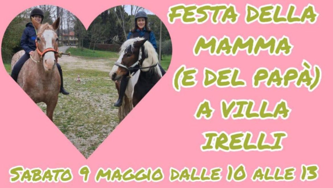 Festa della Mamma (e del Papà) a Castelnuovo Vomano con i cavalli e biscotti a Villa Irelli