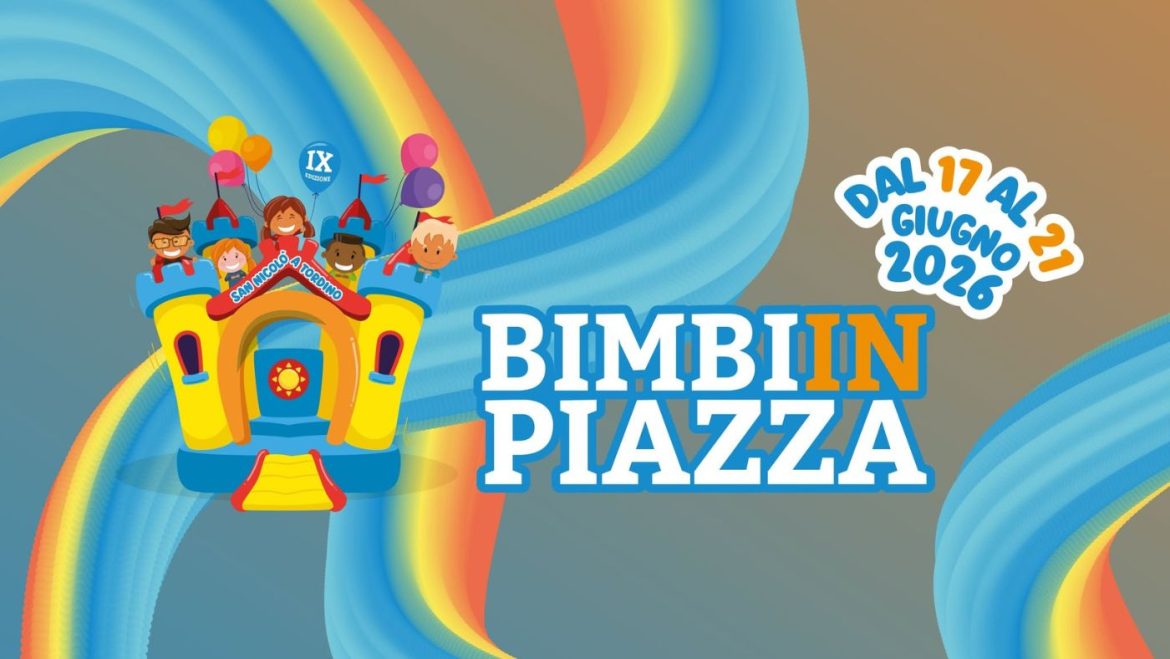 Bimbi in Piazza 2026 a San Nicolò a Tordino di Teramo: il programma completo