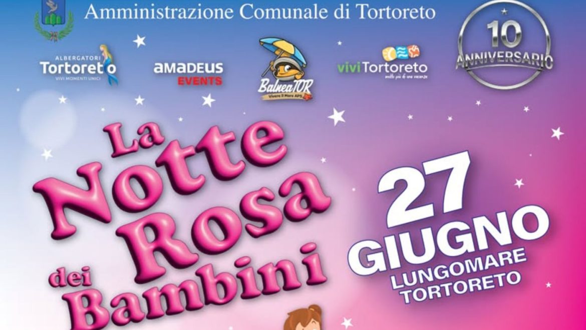 La Notte Rosa dei Bambini 2026 a Tortoreto il programma completo