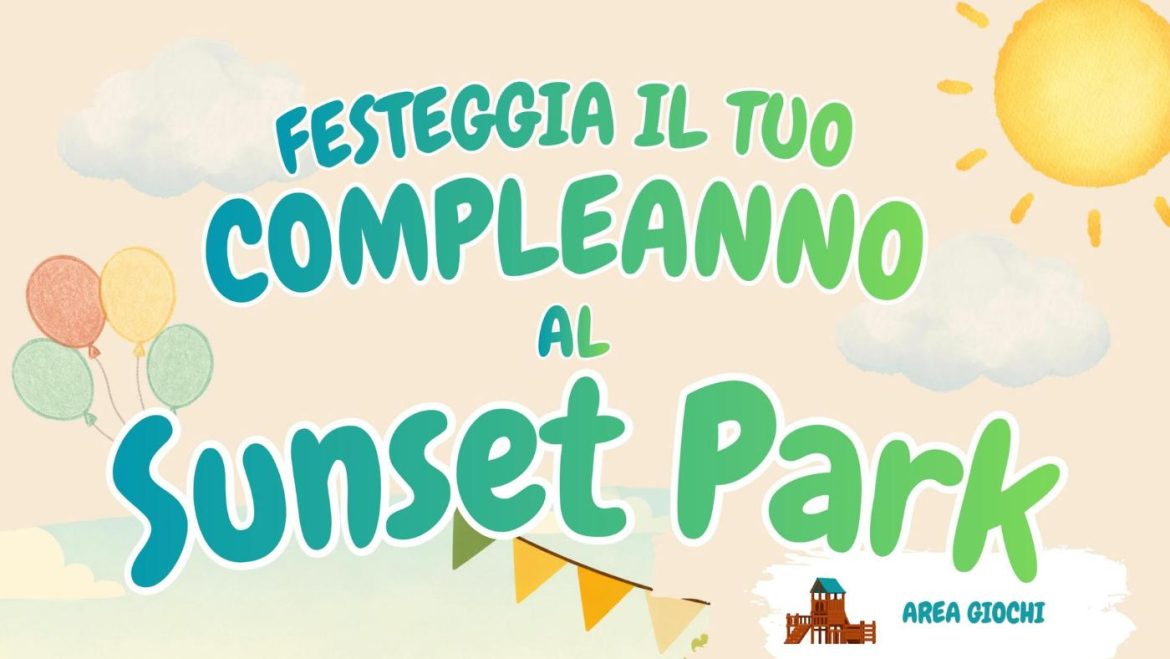 Feste di compleanno a Giulianova: SunSet Park ampio spazio nel verde con tutti i comfort