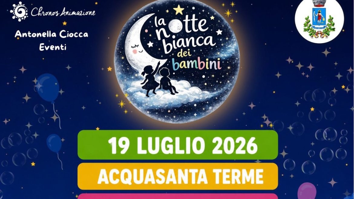 La Notte Bianca dei Bambini ad Acquasanta Terme spettacoli e animazione